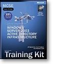 MCSE Self-Paced Training Kit (Exam 70-294): Planning, Implementing, and Maintaining a Microsoft Windows Server 2003 Active Directory Infrastructure